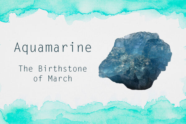 Aquamarine The March Birthstone